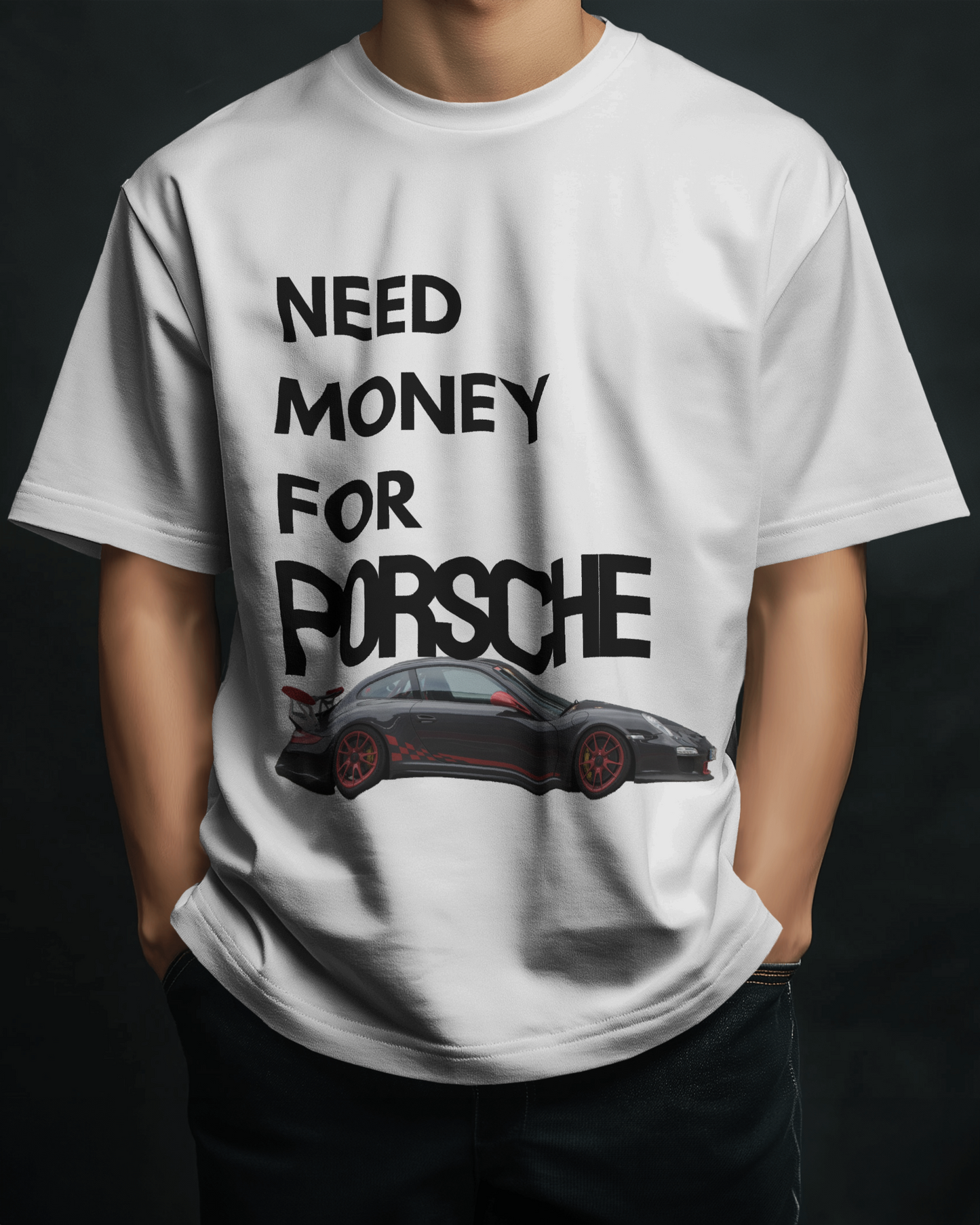 Need Money for Porsche Oversized T-Shirt