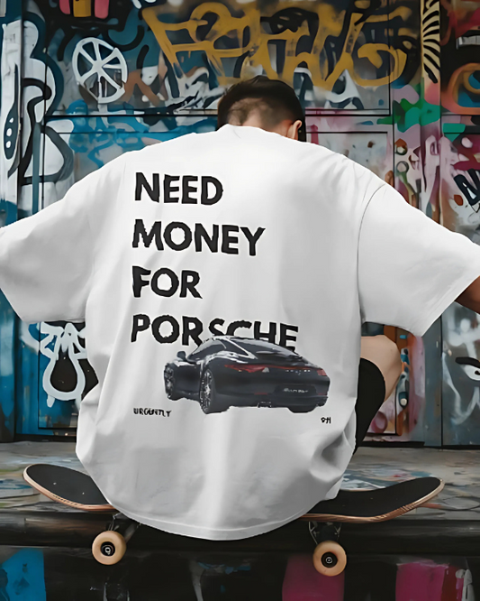 "Need Money for Porsche" Oversized T-Shirt