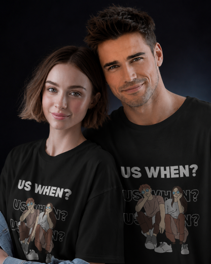 Us When? Oversized Tee: Celebrate Love & Togetherness