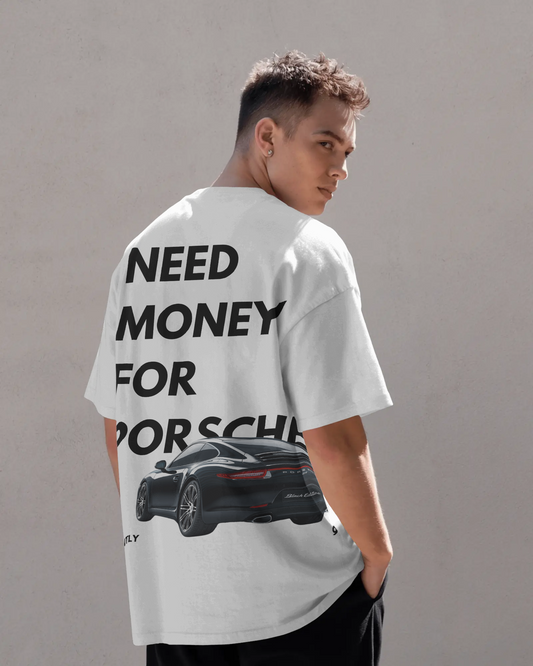 "Need Money for Porsche" Oversized T-Shirt