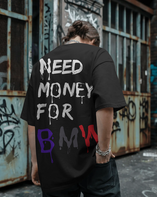 "Need Money for BMW" Oversized Graffiti Tee – Limited Edition